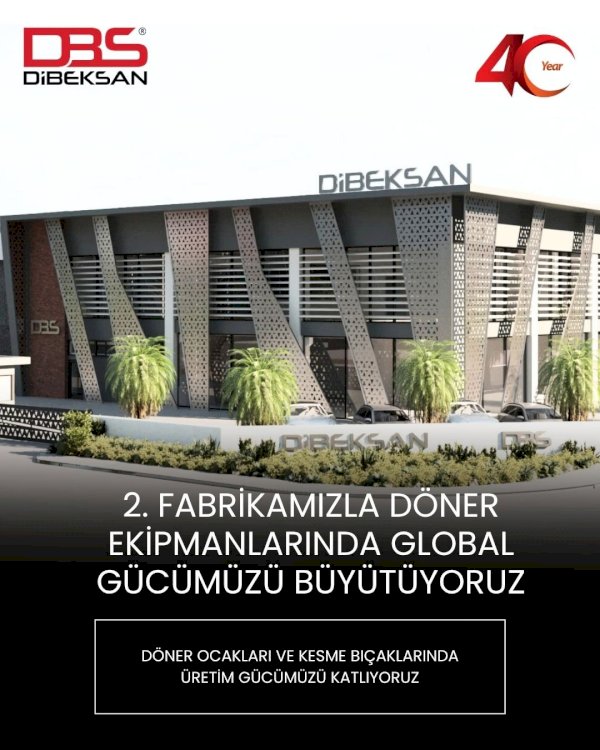 Dibeksan Yeni Fabrikasını Açıyor